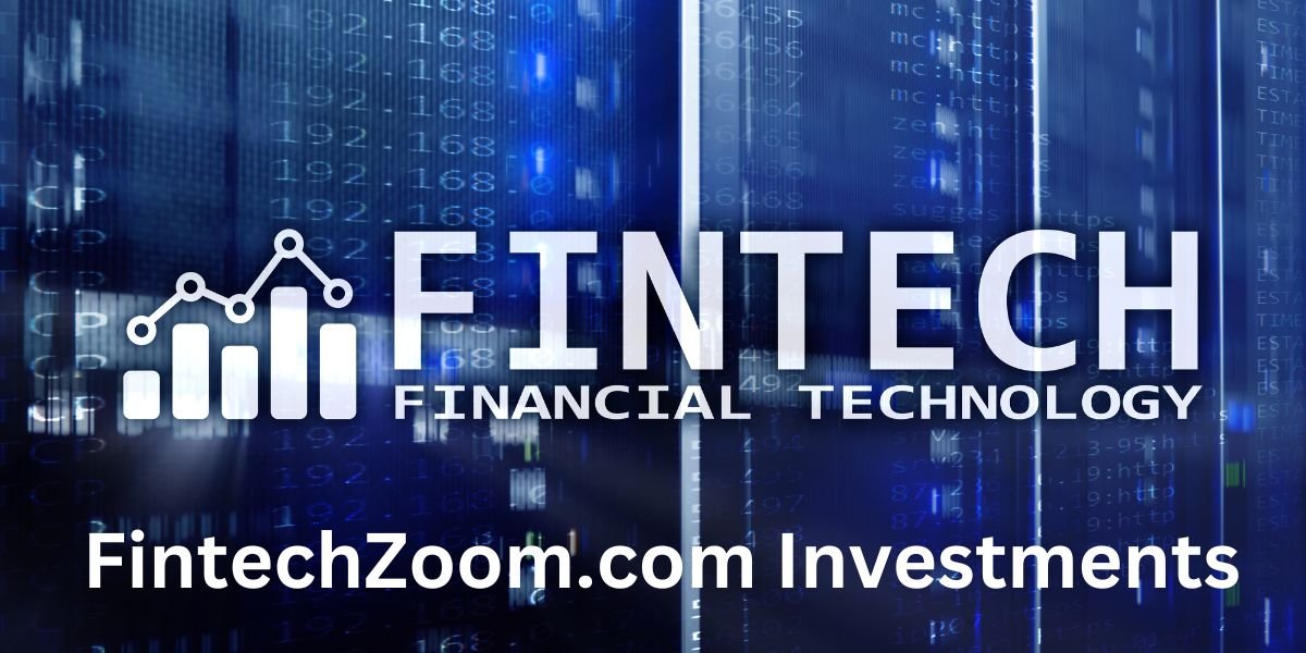 FintechZoom.com Investments